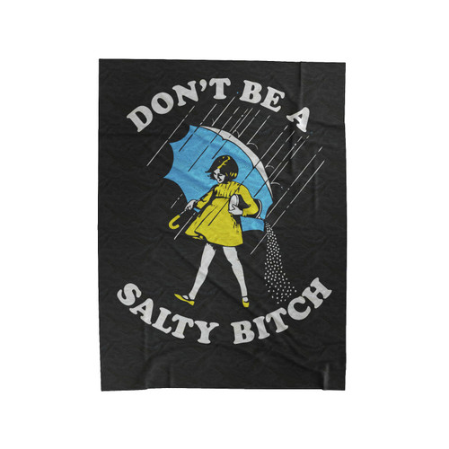 Don't Be A Salty Bitch Funny Velveteen Blanket