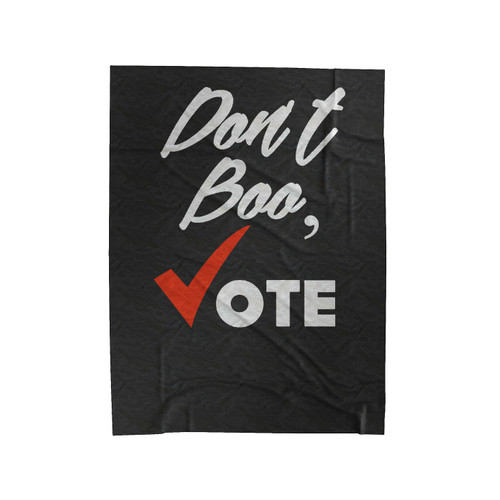 Don't Boo Vote Red V Velveteen Blanket