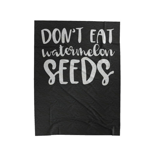 Don't Eat Watermelon Seeds Pregnancy Announcement Velveteen Blanket
