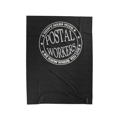 Don't Mess With Postal Workers Velveteen Blanket