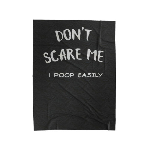 Don't Scare Me I Poop Easily Halloween Velveteen Blanket