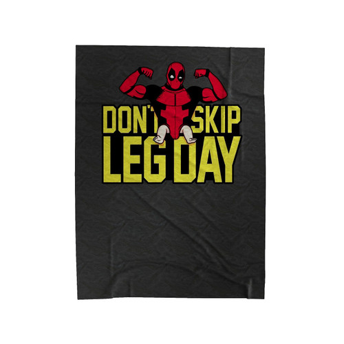 Don't Skip Leg Day Deadpool Velveteen Blanket