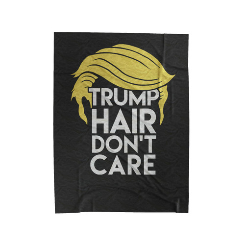 Donald Trump Funny Trump Hair Don't Care Political Pro Trump 2016 Anti Trump Velveteen Blanket