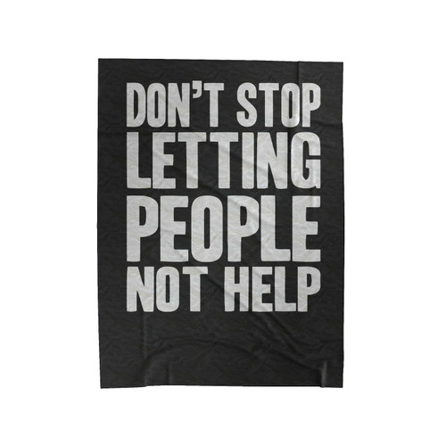 Dont Stop Letting People Not Help Impractical Jokers Fan Made Velveteen Blanket