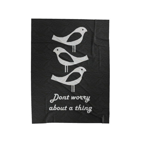 Dont Worry About A Thing Bob Marley Three Little Birds Lyrics Inspirational Quote Velveteen Blanket
