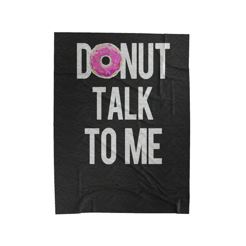 Donut Do Not Talk To Me Donut Fashion Tops Instagram Fashion Funny 1 Velveteen Blanket