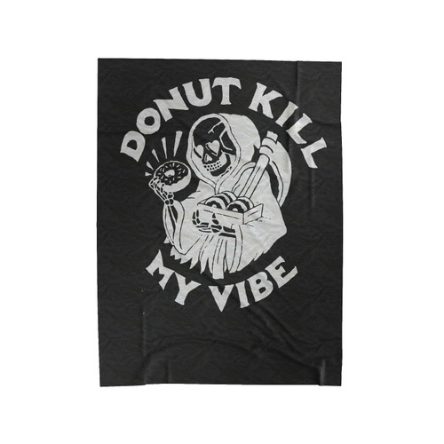 Donut Kill My Vibe Food Foodie Breakfast Grim Reaper Donuts Velveteen Blanket