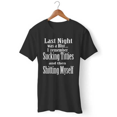 Last Night Was A Blur Men T Shirt