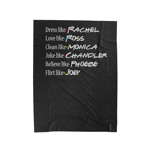 Dress Like Rachel Love Like Ross Clean Like Monica Inspired By Tv Show Friends Velveteen Blanket