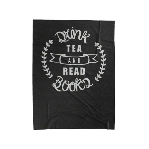 Drink Tea And Read Books Art Velveteen Blanket