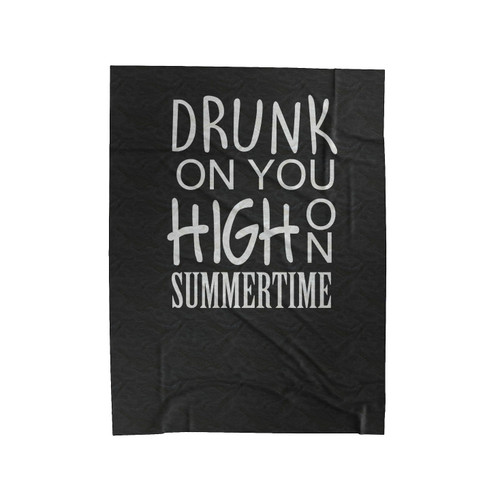 Drunk On You High On Summertime Country Velveteen Blanket
