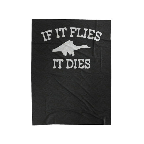 Duck Hunter If It Flies It Dies Funny Velveteen Blanket
