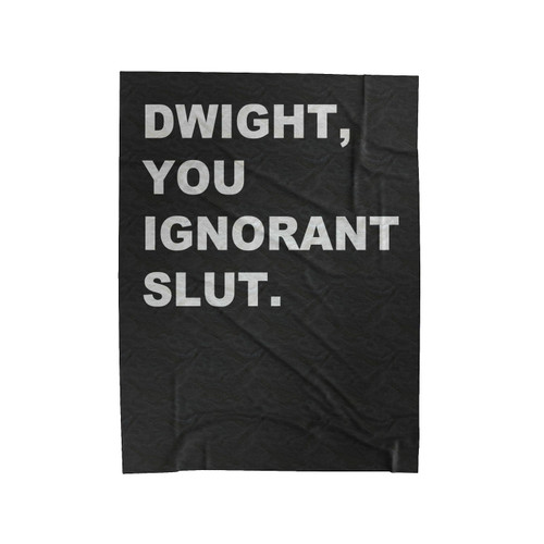 Dwight You Ignorant Slut The Office Tv Show Bears Beets Battlestar Velveteen Blanket