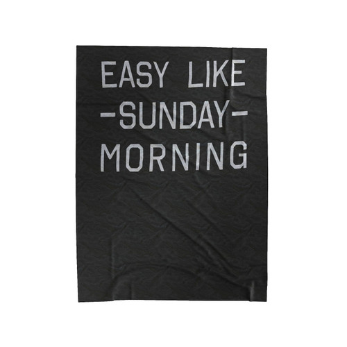 Easy Like Sunday Morning Velveteen Blanket