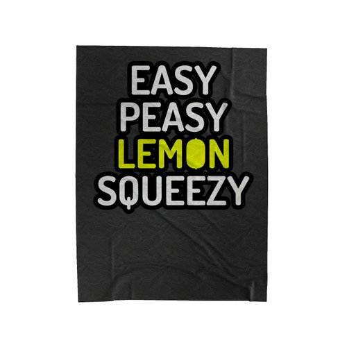 Easy Peasy Lemon Squeezy 2 Velveteen Blanket