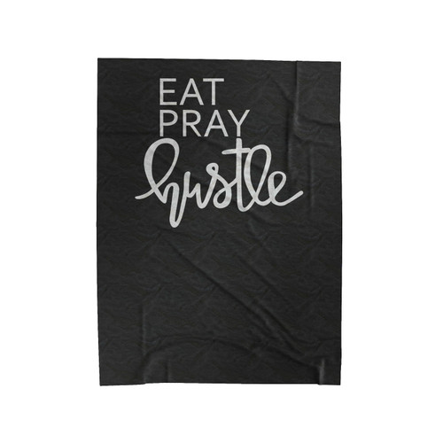Eat Pray Hustle 1 Velveteen Blanket
