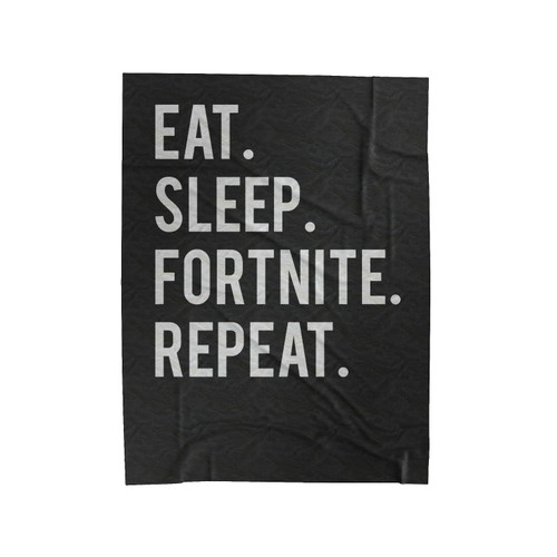 Eat Sleep Fortnite Repeat 1 Velveteen Blanket