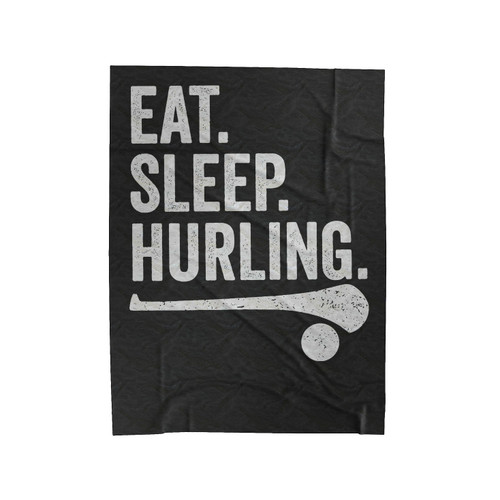 Eat Sleep Hurling Velveteen Blanket
