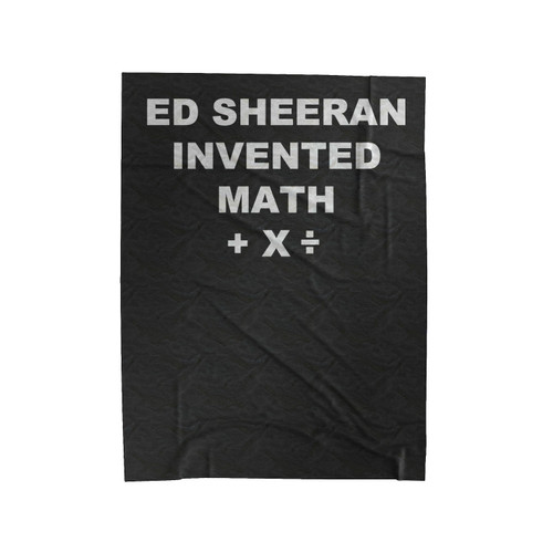 Ed Sheeran Invented Math Velveteen Blanket