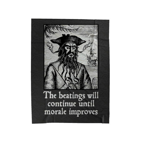 Edward Teach Pirates The Beatings Will Continue Until Morale Improves Velveteen Blanket