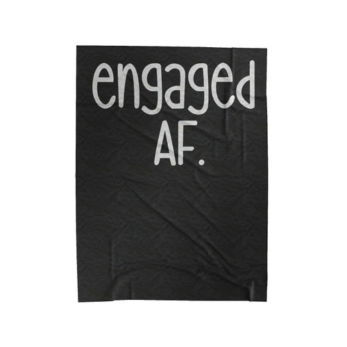 Engaged Af Quote Velveteen Blanket