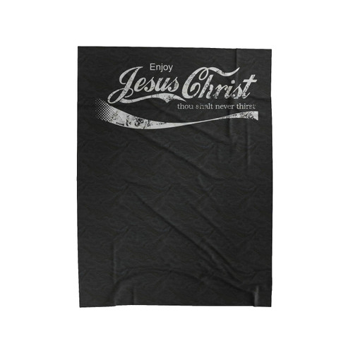 Enjoy Jesus Christ Thou Never Thirst Christian Jesus Christ Velveteen Blanket