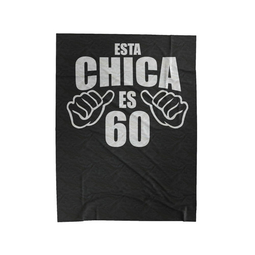 Esta Chica 60Th Birthday 60 And Fabulous Velveteen Blanket