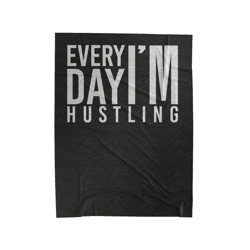 Every Day I'm Hustling Velveteen Blanket