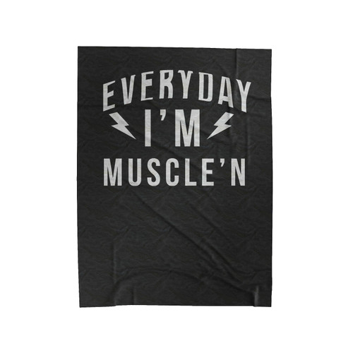 Every Day I'm Muscle'N Velveteen Blanket