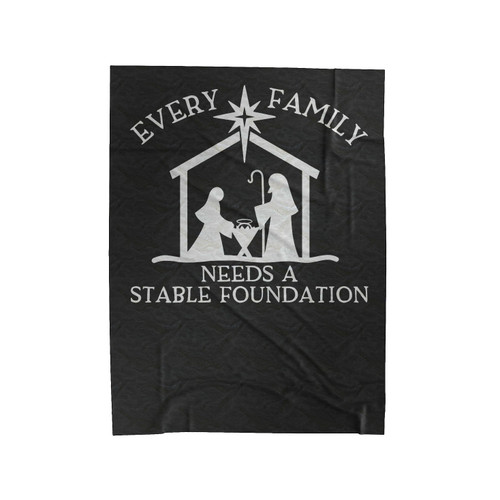 Every Family Needs A Stable Foundation Velveteen Blanket