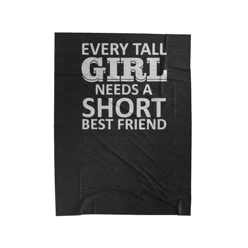 Every Tall Girl Needs A Short Best Friend Bestfriend Bestfriend Gift Friendship Gift Best Friend Velveteen Blanket