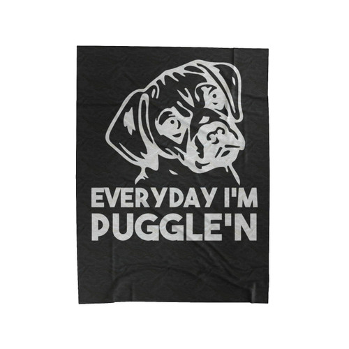 Everyday I'm Puggle'N Dog Breeds Dog Lover Velveteen Blanket
