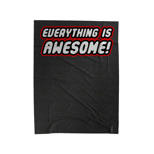 Everything Is Awesome Velveteen Blanket