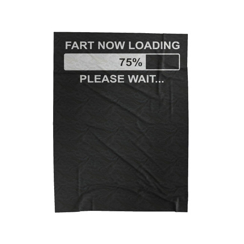 Fart Now Loading Please Wait Velveteen Blanket