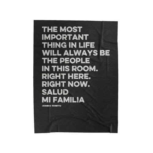 Fast And Furious Art Paul Walker The Most Important Thing Dominic Toretto Quotes Velveteen Blanket