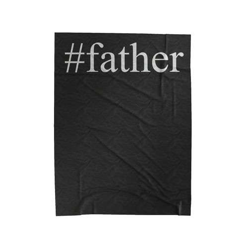 Father Hashtag Velveteen Blanket