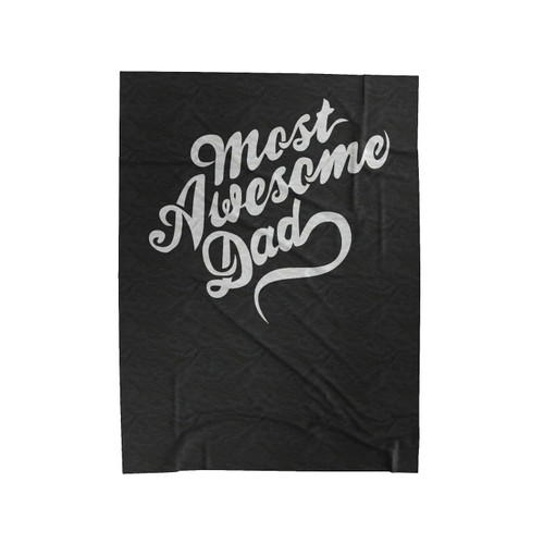 Father's Day Gift Most Awesome Daddy Velveteen Blanket