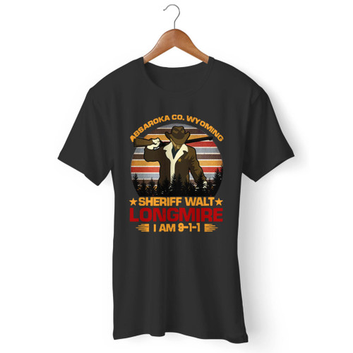 Absaroka Co Wyoming Sheriff Walt Longmire I Am 9-1-1 Men T Shirt