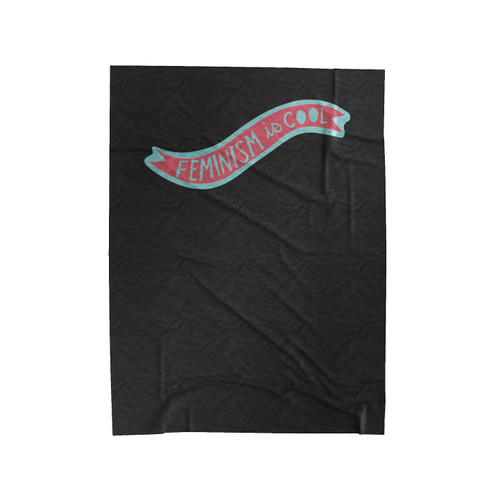 Feminism Is Cool Velveteen Blanket