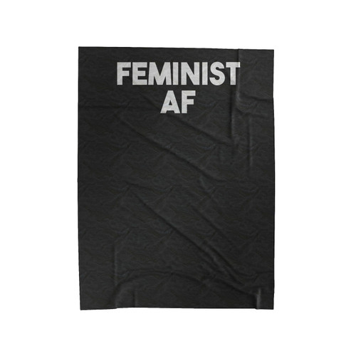 Feminist Af Activist Feminism Equality Now Femme Badass Feminist As Fuck Velveteen Blanket