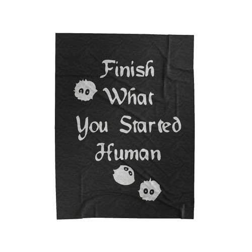 Finish What You Started Human Soot Sprites Totoro Nerdy Anime Velveteen Blanket