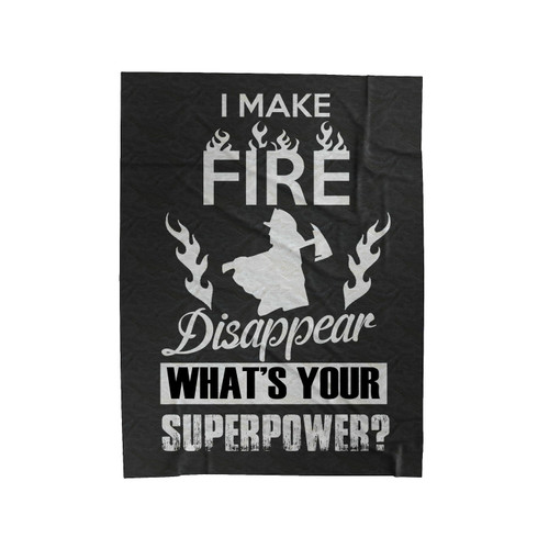 Firefighter I Make Fire Disappear What's Your Superpower Velveteen Blanket