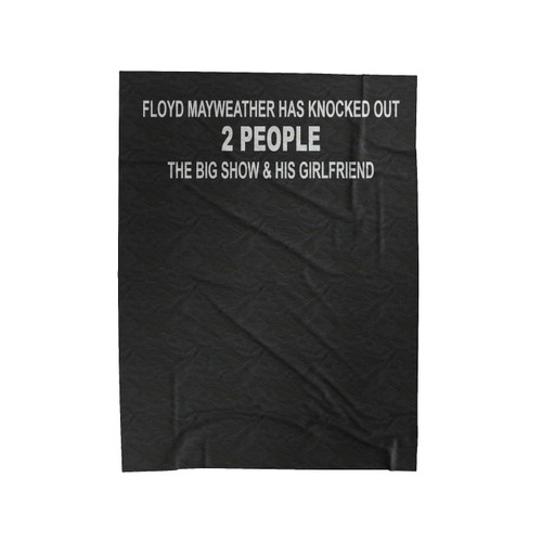 Floyd Mayweather Has Knocked Out 2 People The Big Show & His Girlfriend Team Conor Mcgregor Velveteen Blanket