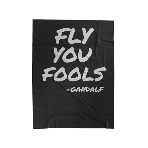 Fly You Fools Gandalf Quotes Lord Of The Rings Velveteen Blanket