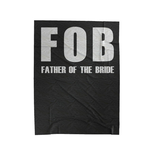 Fob Father Of The Bride Velveteen Blanket