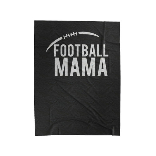 Football Mama Football Mom Gifts For Mom 1 Velveteen Blanket