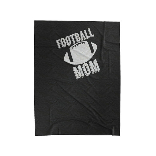 Football Mom Football For Mom Sport Mom Velveteen Blanket