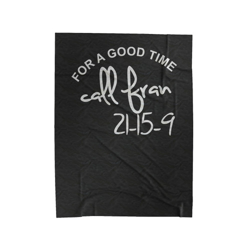 For A Good Time Call Fran Velveteen Blanket
