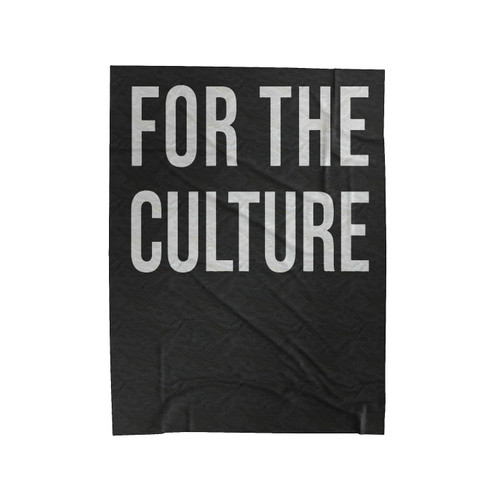 For The Culture Velveteen Blanket