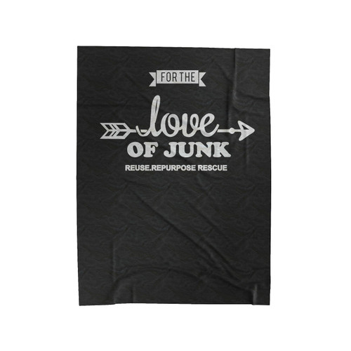 For The Love Of Junk Reuse Repurpose Rescue Velveteen Blanket